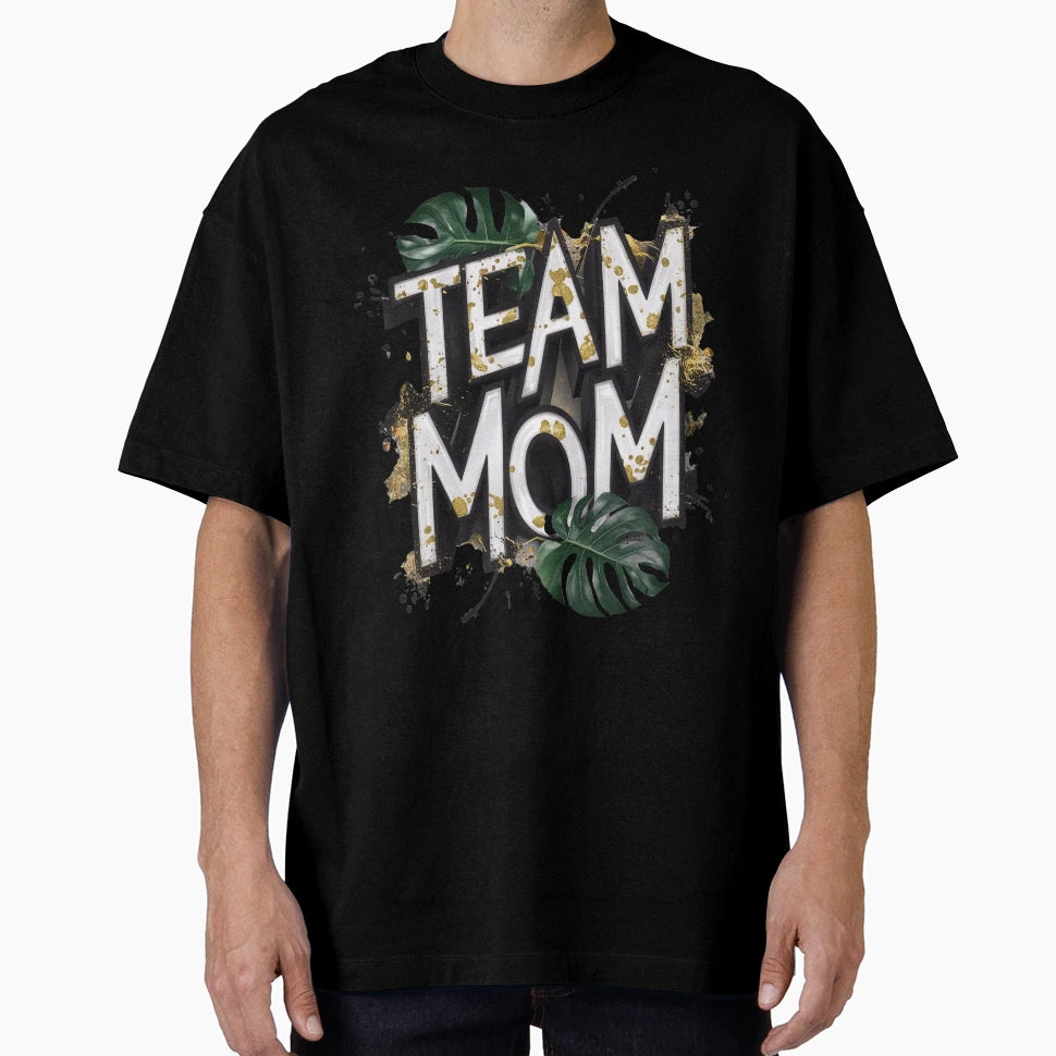 Team Mom T-Shirt - Streetwear Style for Adults - T-Shirt, Sweatshirt, Hoodie