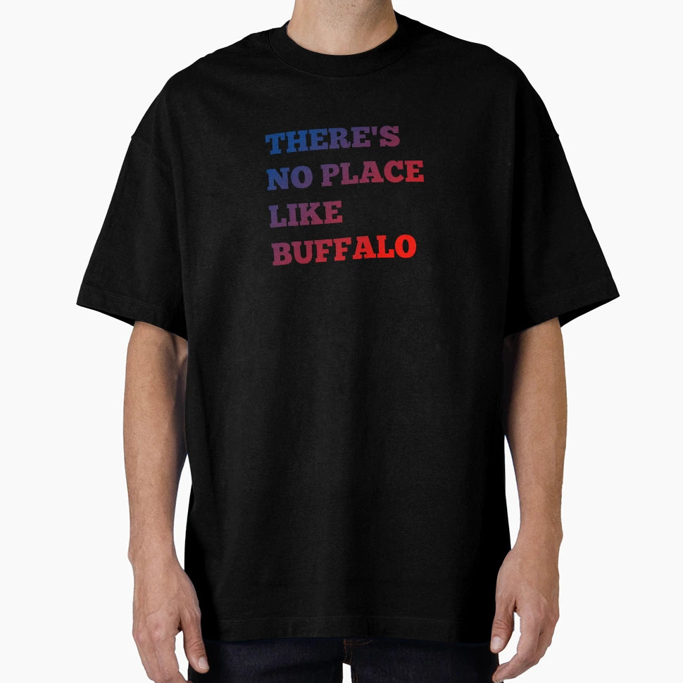 Theres No Place Like Buffalo T-Shirt - Aesthetic Graphic for Adults - T-Shirt, Sweatshirt, Hoodie