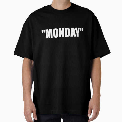 Monday Monday T-Shirt - Fun Novelty Design Men Women - T-Shirt, Sweatshirt, Hoodie