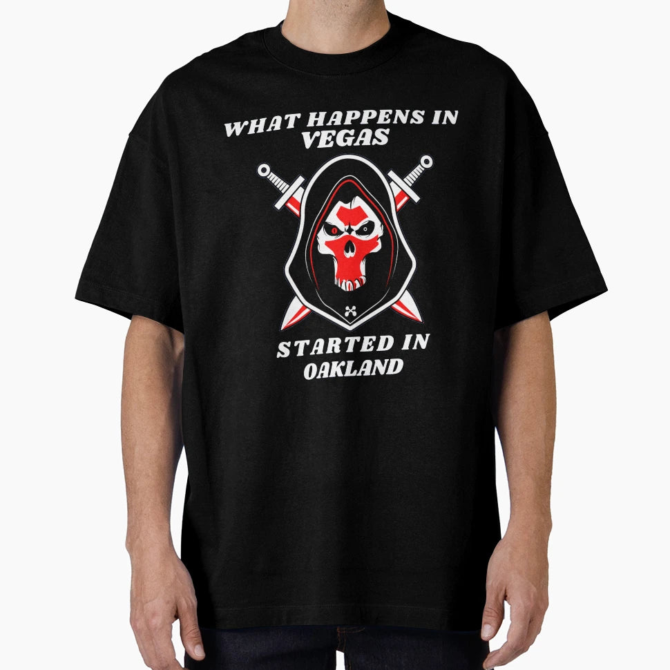 What Happens Vegas Started Oakland T-Shirt - Custom Art Print Men Women - T-Shirt, Sweatshirt, Hoodie