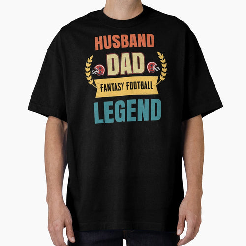 Husband Dad Fantasy Football Legend T-Shirt - Streetwear Style Men Women - T-Shirt, Sweatshirt, Hoodie