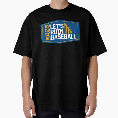 Lets Ruin Baseball T-Shirt - Custom Art Print Men Women - T-Shirt, Sweatshirt, Hoodie
