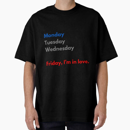Friday Im Love T-Shirt - Novelty Apparel Unisex - T-Shirt, Sweatshirt, Hoodie