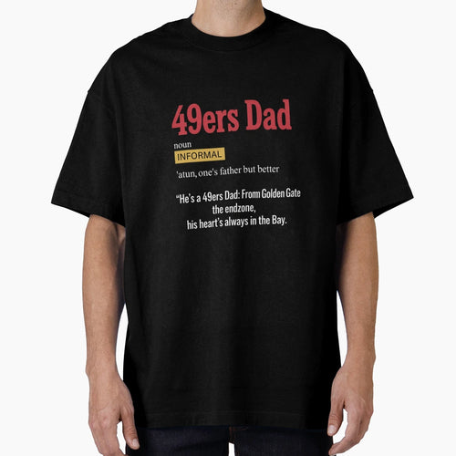49Ers Dad Definition T-Shirt - Custom Art Print Men Women - T-Shirt, Sweatshirt, Hoodie