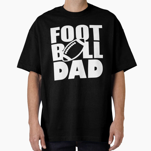 Football Dad T-Shirt - Novelty Apparel Men Women - T-Shirt, Sweatshirt, Hoodie