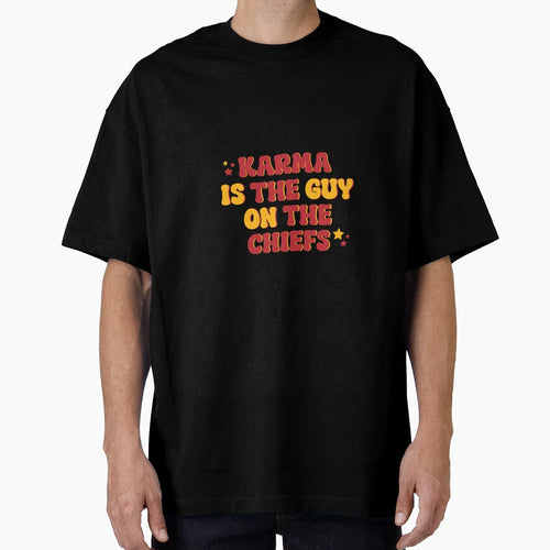 Karma Is Guy Chiefs T-Shirt - Graphic Print Unisex - T-Shirt, Sweatshirt, Hoodie