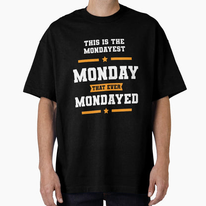 This Is Mondayest Monday Gift Funny T-Shirt - Aesthetic Graphic Unisex - T-Shirt, Sweatshirt, Hoodie