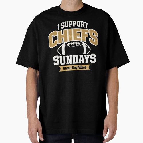 I Support Chiefs Sundays Game Day T-Shirt - Casual Everyday Wear Men Women - T-Shirt, Sweatshirt, Hoodie