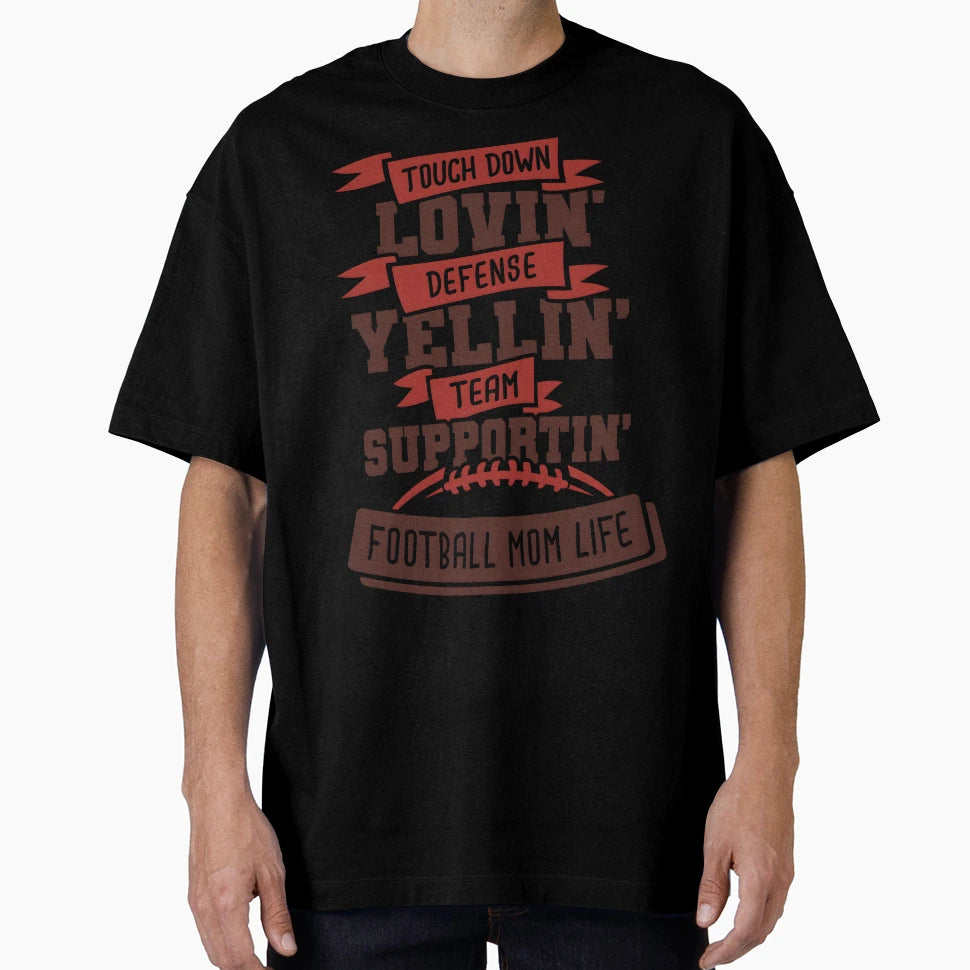 Touch Down Lovin Defense Yellin Team T-Shirt - Casual Everyday Wear Unisex - T-Shirt, Sweatshirt, Hoodie