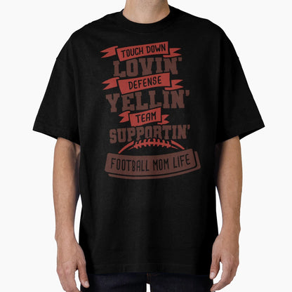 Touch Down Lovin Defense Yellin Team T-Shirt - Casual Everyday Wear Unisex - T-Shirt, Sweatshirt, Hoodie