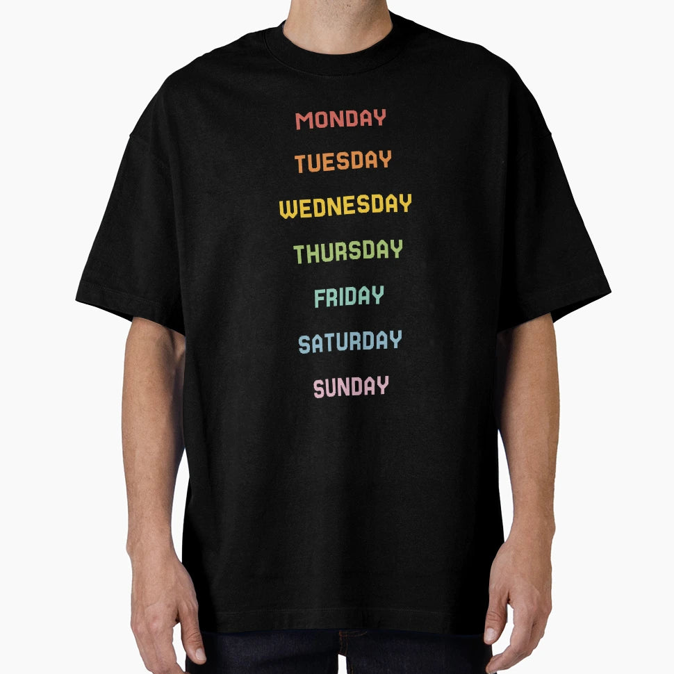 Days Week T-Shirt - Fun Novelty Design Unisex - T-Shirt, Sweatshirt, Hoodie