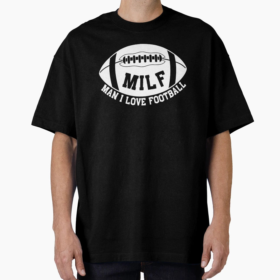 Milf I Love Football American Football T-Shirt - Novelty Apparel Men Women - T-Shirt, Sweatshirt, Hoodie
