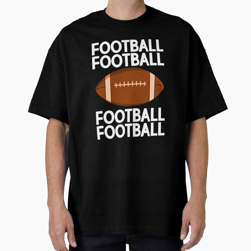 Football T-Shirt - Casual Everyday Wear Unisex - T-Shirt, Sweatshirt, Hoodie