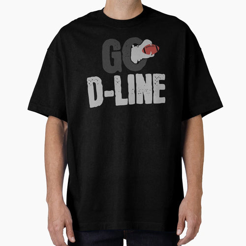 Football Lineman Go D Line Defensive T-Shirt - Unique Graphic Men Women - T-Shirt, Sweatshirt, Hoodie