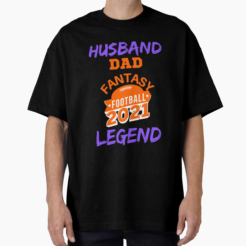Husband Dad Fantasy Football Legend T-Shirt - Streetwear Style Men Women - T-Shirt, Sweatshirt, Hoodie