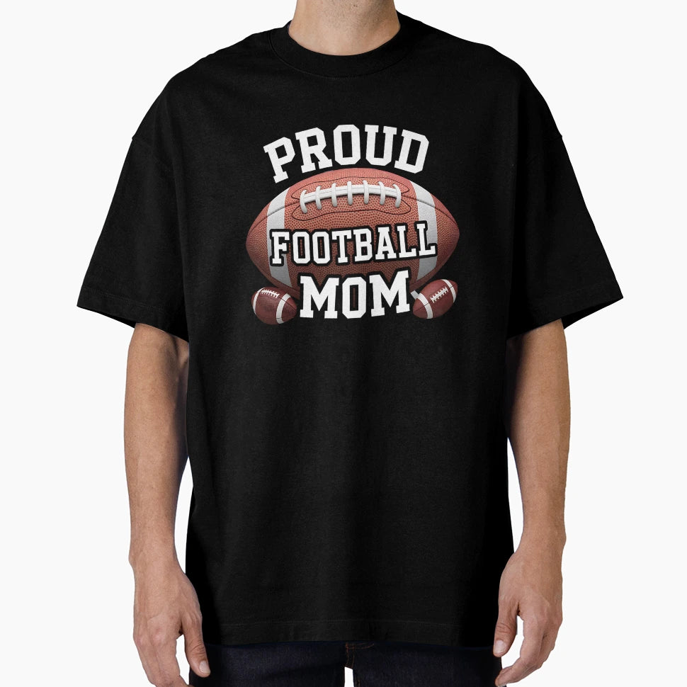 Proud Football Mom Multiple And Words T-Shirt - Custom Art Print Men Women - T-Shirt, Sweatshirt, Hoodie