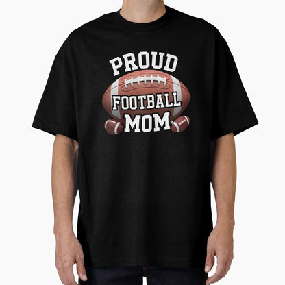 Proud Football Mom Multiple And Words T-Shirt - Custom Art Print Men Women - T-Shirt, Sweatshirt, Hoodie