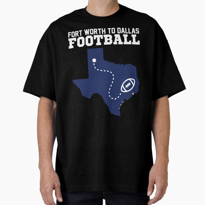 Fort Worth To Dallas Football Texas T-Shirt - Minimalist Print for Adults - T-Shirt, Sweatshirt, Hoodie