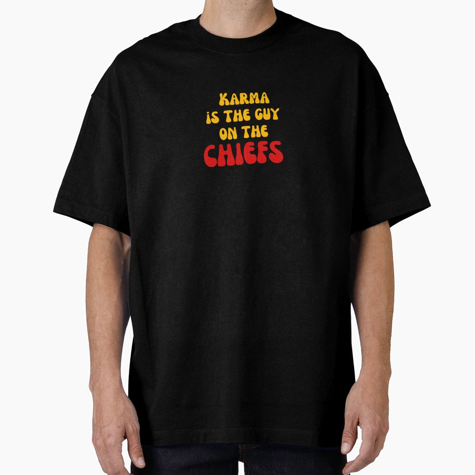 Karma Is Guy Chiefs T-Shirt - Streetwear Style Unisex - T-Shirt, Sweatshirt, Hoodie