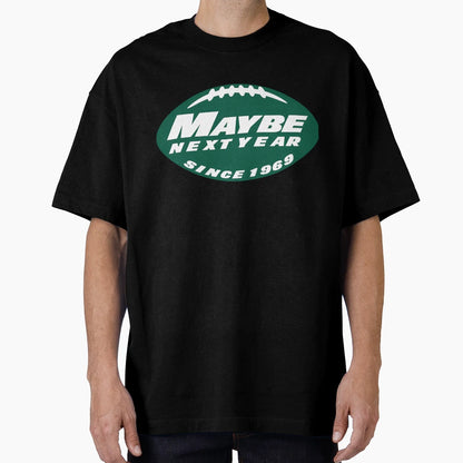 Maybe Next Year Jets T-Shirt - Unique Graphic Unisex - T-Shirt, Sweatshirt, Hoodie