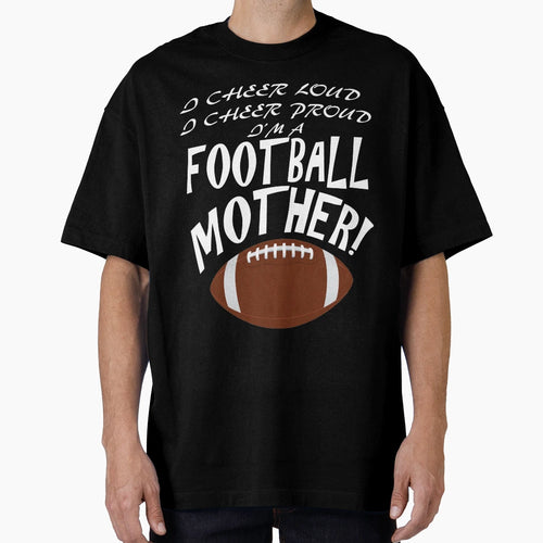 Proud Loud Cheering Football T-Shirt - Fun Novelty Design for Adults - T-Shirt, Sweatshirt, Hoodie