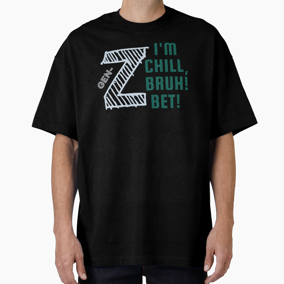 Green Gen Z Im Chill Bruch Bet T-Shirt - Casual Everyday Wear for Adults - T-Shirt, Sweatshirt, Hoodie