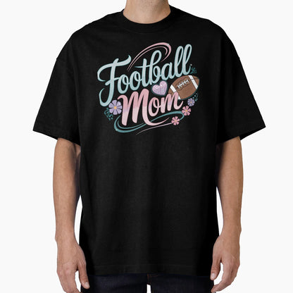 Football Mom Football Lover T-Shirt - Casual Everyday Wear for Adults - T-Shirt, Sweatshirt, Hoodie