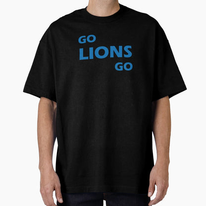 Go Lions Go T-Shirt - Streetwear Style Men Women - T-Shirt, Sweatshirt, Hoodie
