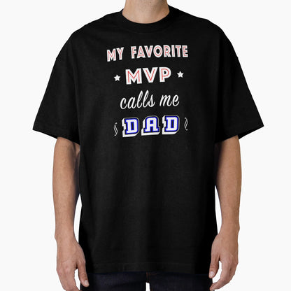 My Favorite Mvp Calls Me Dad T-Shirt - Unique Graphic for Adults - T-Shirt, Sweatshirt, Hoodie