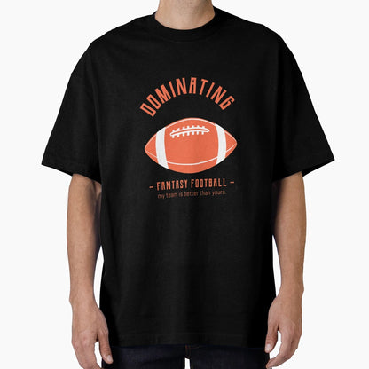 Dominating Fantasy Football T-Shirt - Minimalist Print for Adults - T-Shirt, Sweatshirt, Hoodie