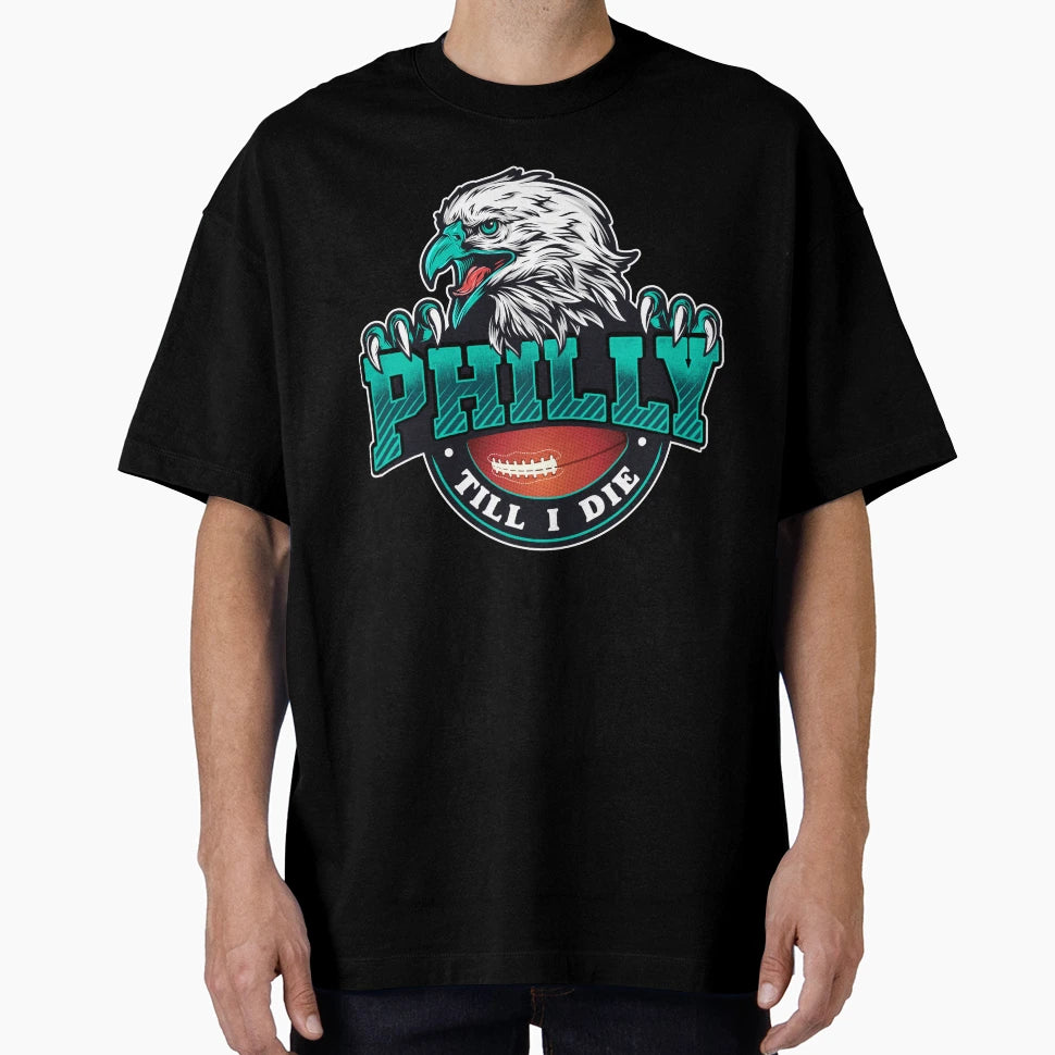 Philadelphia Til I Die Eagle Claw T-Shirt - Casual Everyday Wear Men Women - T-Shirt, Sweatshirt, Hoodie