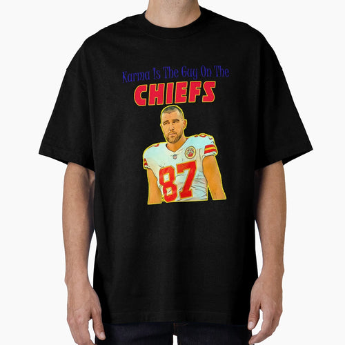 Karma Is Guy Chiefs T-Shirt - Custom Art Print Unisex - T-Shirt, Sweatshirt, Hoodie