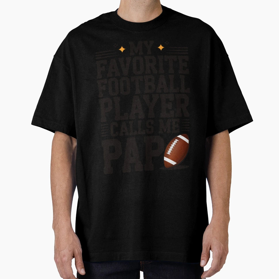 Favorite Football Player Calls Me Pap T-Shirt - Aesthetic Graphic Men Women - T-Shirt, Sweatshirt, Hoodie
