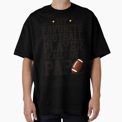 Favorite Football Player Calls Me Pap T-Shirt - Aesthetic Graphic Men Women - T-Shirt, Sweatshirt, Hoodie
