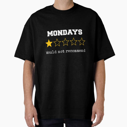 Hilarious Mondays Would Not T-Shirt - Streetwear Style for Adults - T-Shirt, Sweatshirt, Hoodie