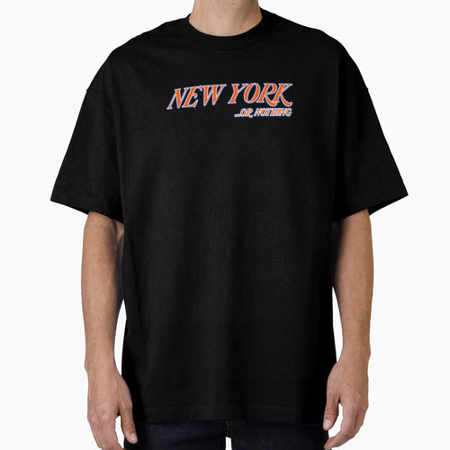 New York Or Nothing T-Shirt - Graphic Print for Adults - T-Shirt, Sweatshirt, Hoodie