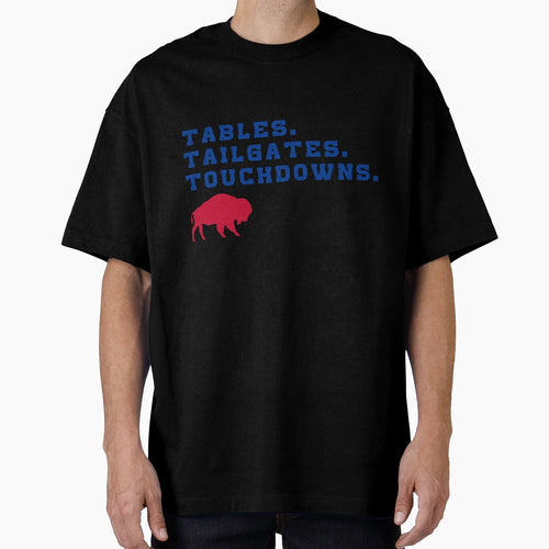 Tabes Tailgates Touchdowns Buffalo Bills T-Shirt - Graphic Print Unisex - T-Shirt, Sweatshirt, Hoodie