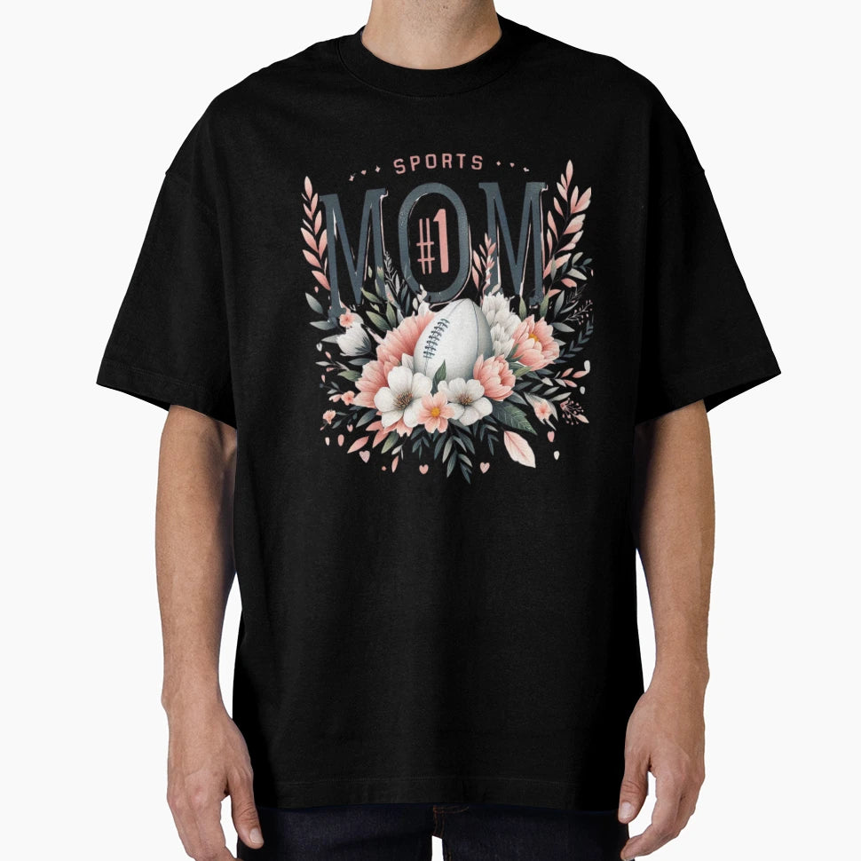 Sports Mom 1 Floral Football Mothers T-Shirt - Casual Everyday Wear Unisex - T-Shirt, Sweatshirt, Hoodie