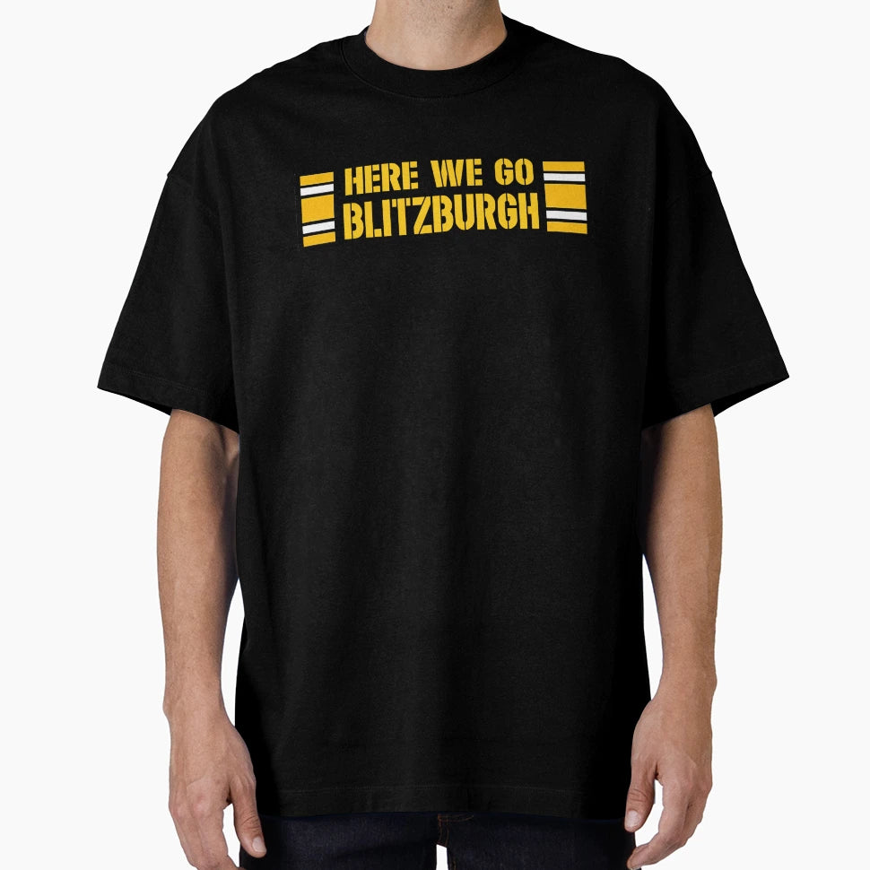Here We Go Pittsburgh Football And T-Shirt - Streetwear Style Unisex - T-Shirt, Sweatshirt, Hoodie