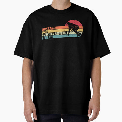 Husband Dad American Football Legend T-Shirt - Novelty Apparel Unisex - T-Shirt, Sweatshirt, Hoodie