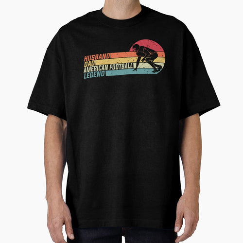 Husband Dad American Football Legend T-Shirt - Novelty Apparel Unisex - T-Shirt, Sweatshirt, Hoodie