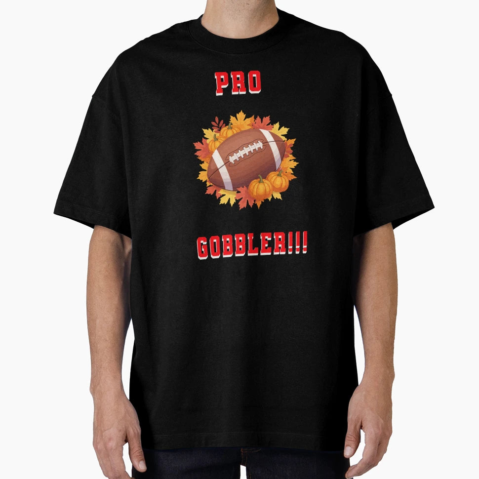 Pro Gobbler Funny Thanksgiving T-Shirt - Custom Art Print Men Women - T-Shirt, Sweatshirt, Hoodie