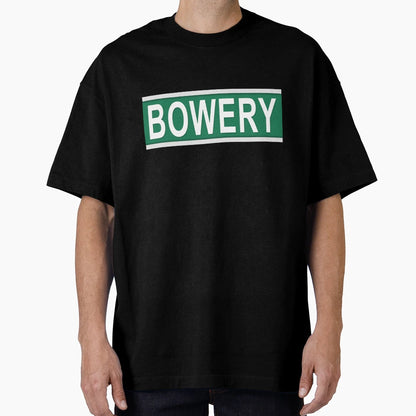 Bowery Street Sign New York City Nyc T-Shirt - Streetwear Style Men Women - T-Shirt, Sweatshirt, Hoodie