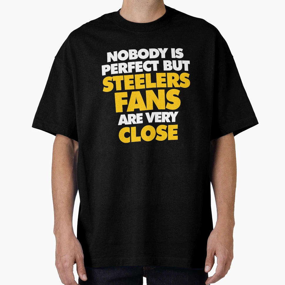 Nobody Is But Steelers Fans Are Very T-Shirt - Aesthetic Graphic Unisex - T-Shirt, Sweatshirt, Hoodie