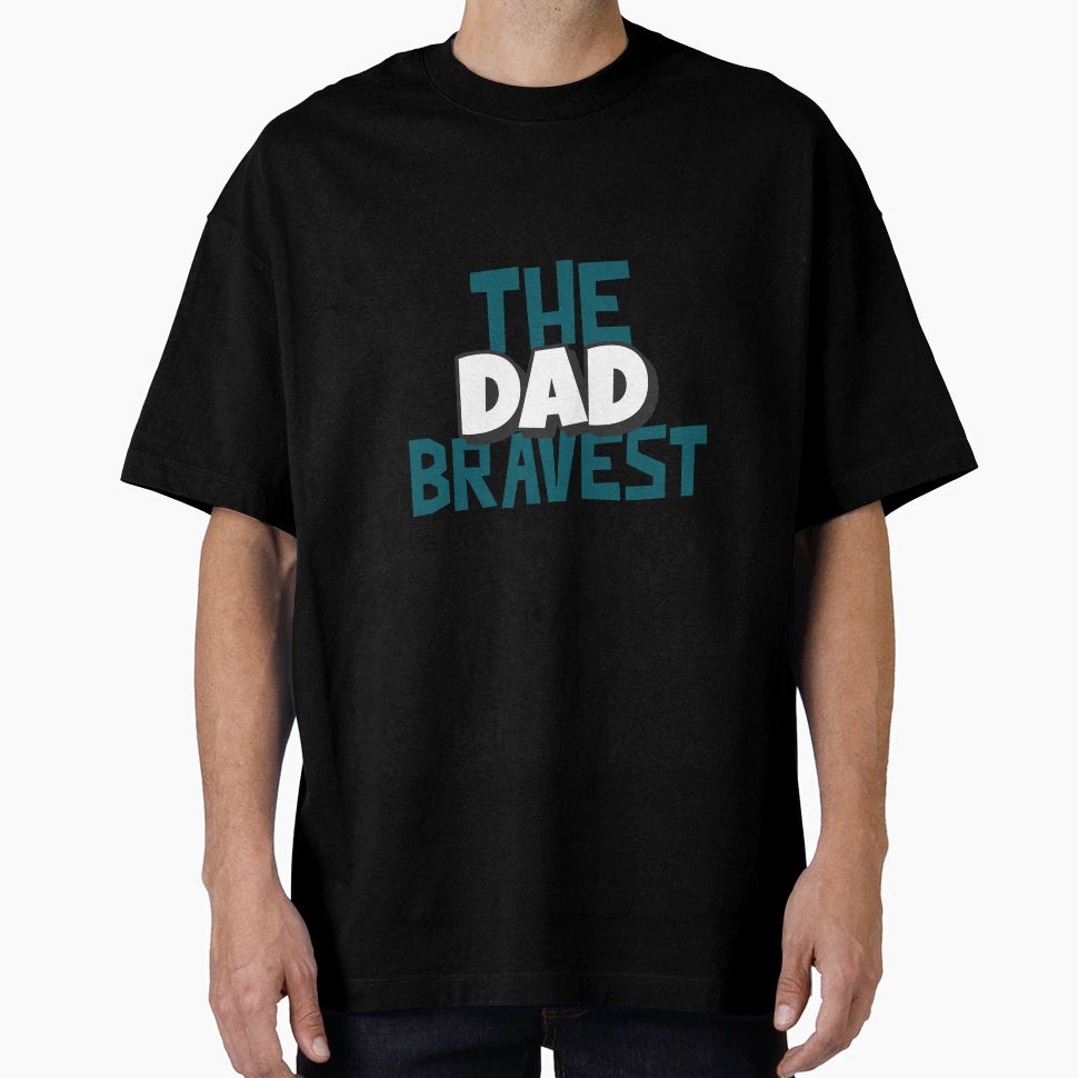 Dad Bravest T-Shirt - Aesthetic Graphic Men Women - T-Shirt, Sweatshirt, Hoodie