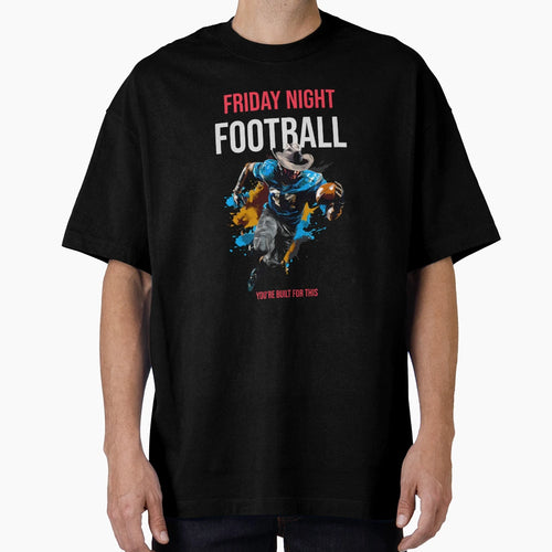 Friday Night Football 2 Youre Built T-Shirt - Streetwear Style for Adults - T-Shirt, Sweatshirt, Hoodie