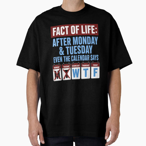 Fact Life After Monday Tuesday T-Shirt - Unique Graphic for Adults - T-Shirt, Sweatshirt, Hoodie