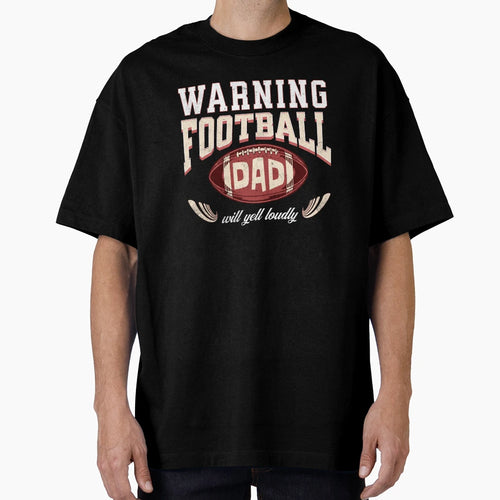 Warning Football Dad Will Yell Loudly T-Shirt - Minimalist Print for Adults - T-Shirt, Sweatshirt, Hoodie