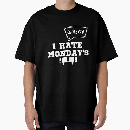 I Hate Mondays T-Shirt - Minimalist Print Unisex - T-Shirt, Sweatshirt, Hoodie