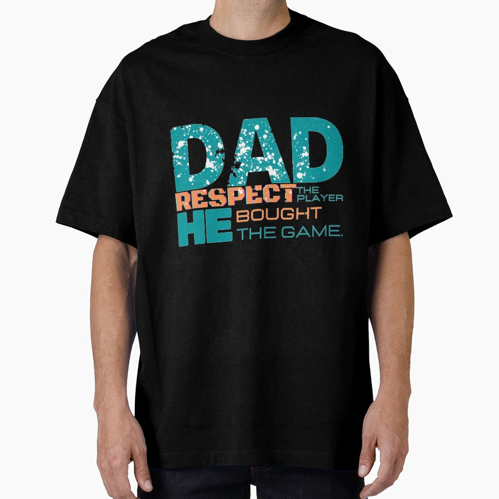 Dad Respect Player He Bought Game T-Shirt - Unique Graphic for Adults - T-Shirt, Sweatshirt, Hoodie